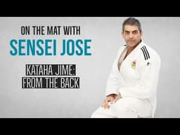 On the Mat with Sensei Jose: Kataha Jime, from the back