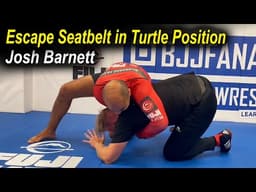 Escape Seatbelt in Turtle with Josh Barnett