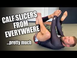 Calf Slicers from Everywhere | Jiu-Jitsu Submissions