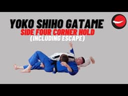 Yoko Shiho Gatame || Side Four Corner Hold (With Escape) 2.0