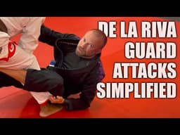 De la Riva Guard Simplified - Jiu-Jitsu Guard Work